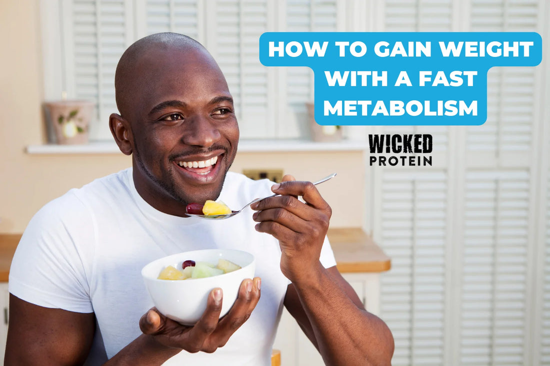 How to gain weight with a fast metabolism