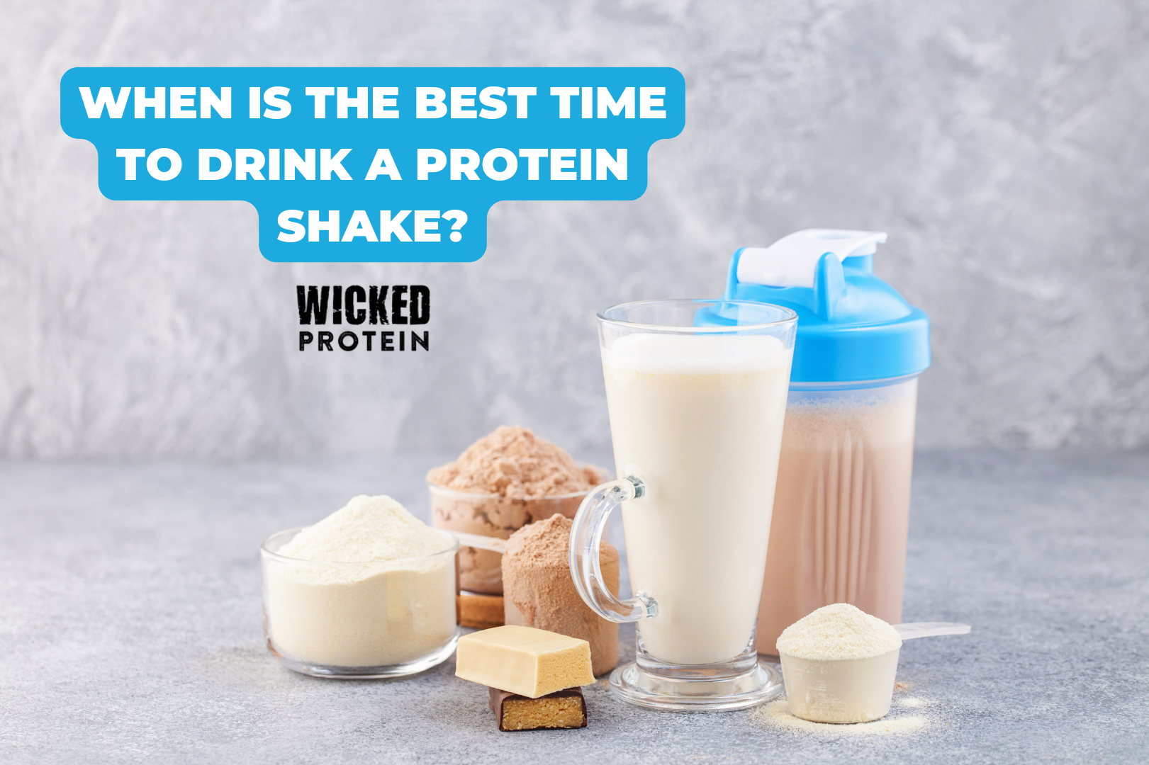 When Is The Best Time To Drink a Protein Shake WICKED Protein